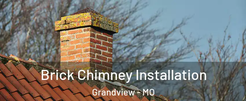  Brick Chimney Installation Grandview - MO