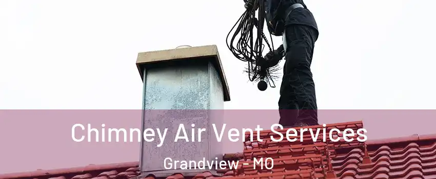  Chimney Air Vent Services Grandview - MO