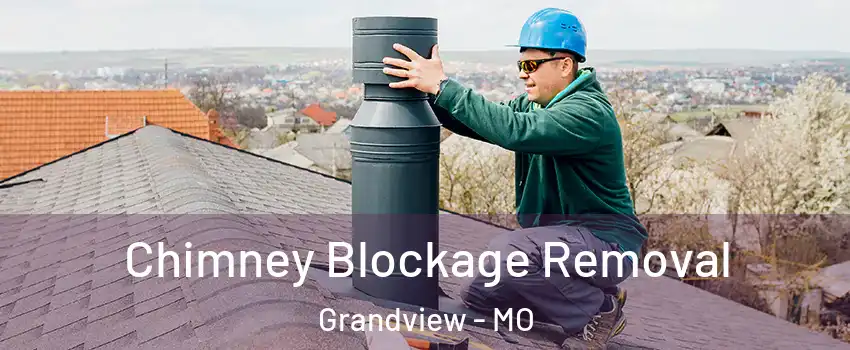 Chimney Blockage Removal Grandview - MO