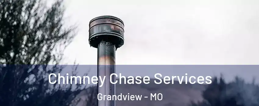  Chimney Chase Services Grandview - MO