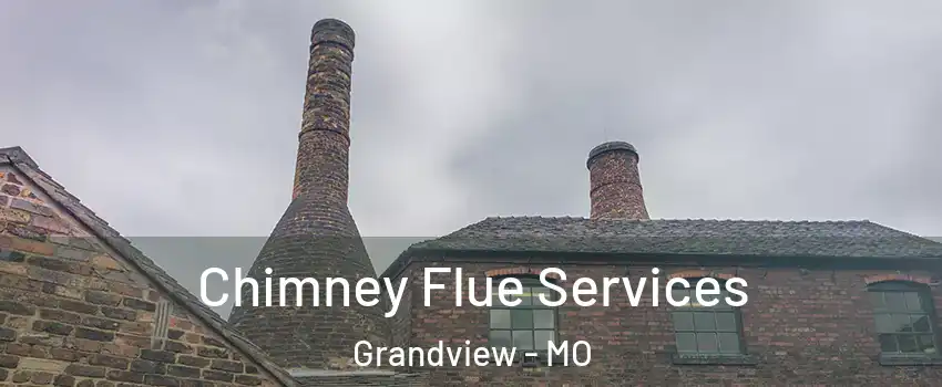  Chimney Flue Services Grandview - MO