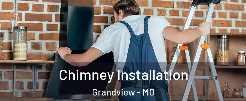  Chimney Installation Grandview - MO