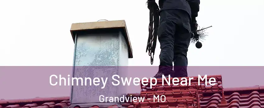 Chimney Sweep Near Me Grandview - MO