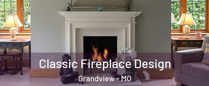  Classic Fireplace Design Grandview - MO
