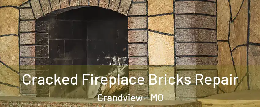  Cracked Fireplace Bricks Repair Grandview - MO