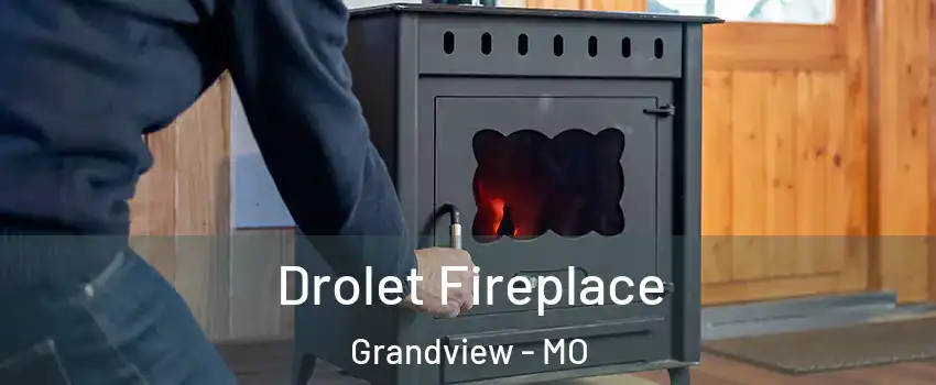  Drolet Fireplace Grandview - MO