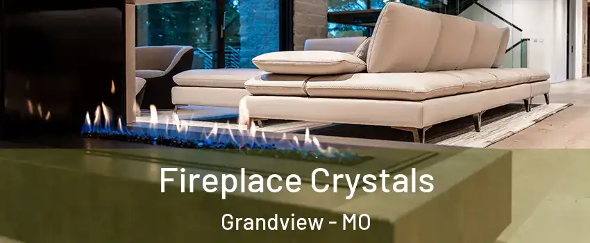  Fireplace Crystals Grandview - MO