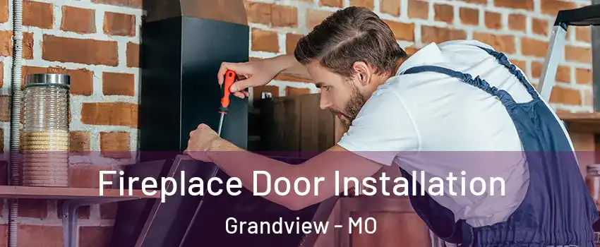  Fireplace Door Installation Grandview - MO
