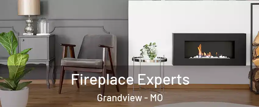  Fireplace Experts Grandview - MO