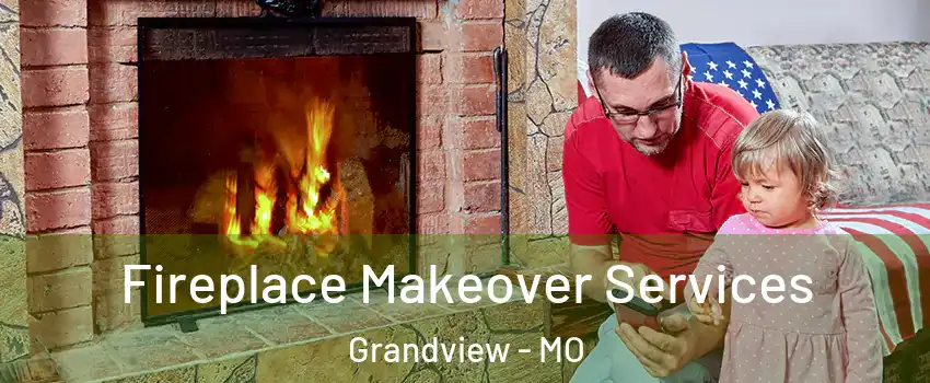  Fireplace Makeover Services Grandview - MO