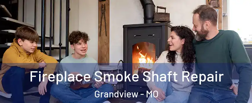  Fireplace Smoke Shaft Repair Grandview - MO