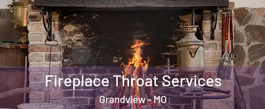  Fireplace Throat Services Grandview - MO