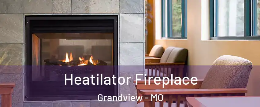  Heatilator Fireplace Grandview - MO