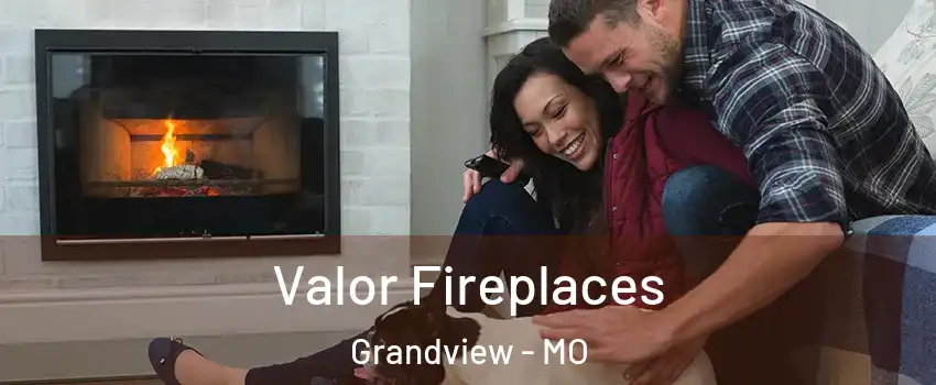  Valor Fireplaces Grandview - MO